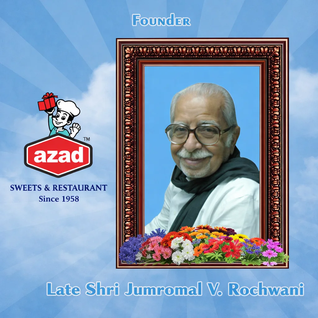Azad Sweets & Restaurant - Late Shree Jumromal V. Rochwani